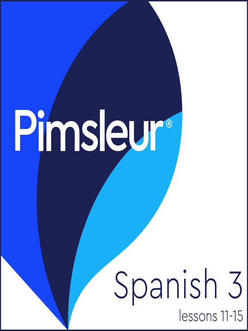 Title details for Pimsleur Spanish Level 3 Lessons 11-15 by Pimsleur - Available